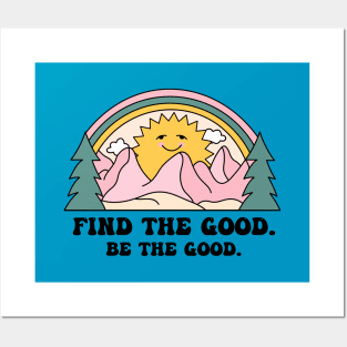 Find the good in everything Posters and Art